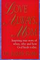  Love Always, Mom: How, When and Why God Heals Today 