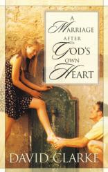  A Marriage After God\'s Own Heart 