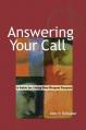  Answering Your Call: A Guide for Living Your Deepest Purpose 