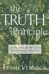  The Truth Principle: A Life-Changing Model for Spiritual Growth and Renewal 