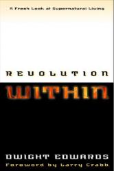  Revolution Within: A Fresh Look at Supernatural Living 