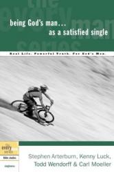  Being God\'s Man as a Satisfied Single: Real Life. Powerful Truth. For God\'s Men 