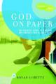 God on Paper: The Bible--the Wildest Story of Passion and Pursuit You'll Ever Read 