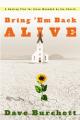  Bring 'Em Back Alive: A Healing Plan for those Wounded by the Church 