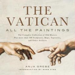  Vatican: All the Paintings: The Complete Collection of Old Masters, Plus More Than 300 Sculptures, Maps, Tapestries, and Other Artifacts 