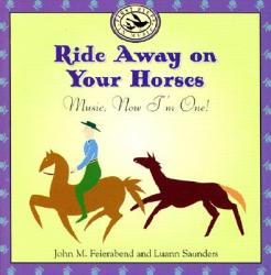  Ride Away on Your Horses: Music, Now I\'m One! [With Lyric Booklet] 