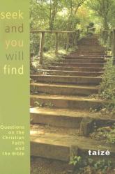  Seek and You Shall Find: Questions on the Christian Faith and the Bible 
