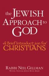  The Jewish Approach to God: A Brief Introduction for Christians 
