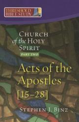  The Church of the Holy Spirit, Part Two: Acts of the Apostles 15-28 