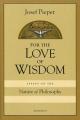  For Love of Wisdom: Essays on the Nature of Philosophy 