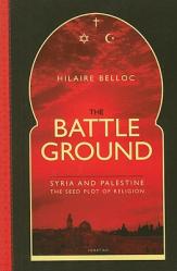  The Battleground: Syria and Palestine, the Seed Plot of Religion 