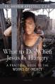  What to Do When Jesus Is Hungry: A Practical Guide to the Works of Mercy 