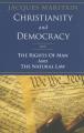  Christianity and Democracy: The Rights of Man and the Natural Law 