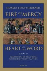  Fire of Mercy, Heart of the Word: Meditations on the Gospel According to St. Matthew Volume 3 
