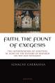  Faith, the Fount of Exegesis: The Interpretation of Scripture in the Light of the History of Research on the Old Testament 