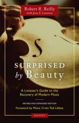  Surprised by Beauty: A Listener\'s Guide to the Recovery of Modern Music 