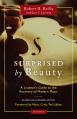  Surprised by Beauty: A Listener's Guide to the Recovery of Modern Music 