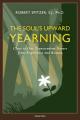  The Soul's Upward Yearning: Clues to Our Transcendent Nature from Experience and Reason 