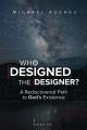  Who Designed the Designer?: A Rediscovered Path to God's Existence 