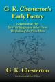  G. K. Chesterton's Early Poetry: Greybeards at Play, the Wild Knight and Other Poems, the Ballad of the White Horse 