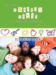  Ms. Sally\'s Healthy Habit Calendar Journal For Kids - Teacher\'s Guide 