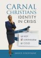  Carnal Christians: Identity In Crisis 