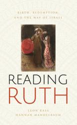  Reading Ruth: Birth, Redemption, and the Way of Israel 