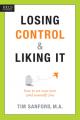  Losing Control & Liking It: How to Set Your Teen (and Yourself) Free 