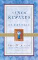  A Life God Rewards: Bible Study - Leaders Edition 