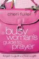  A Busy Woman's Guide to Prayer 
