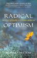  Radical Optimism: Practical Spirituality in an Uncertain World 