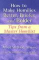  How to Make Homilies Better, Briefer, and Bolder 