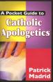  A Pocket Guide to Catholic Apologetics 