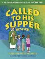  Called to His Supper: A Preparation for First Eucharist 