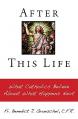  After This Life: What Catholics Belileve about What Happens Next 