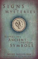  Signs and Mysteries: Revealing Ancient Christian Symbols 