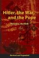  Hitler, the War, and the Pope, Revised and Expanded 