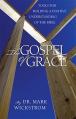  The Gospel of Grace: Tools for Building a Positive Understanding of the Bible 