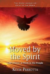  Moved by the Spirit: God\'s Power at Work in His People 