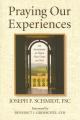  Praying Our Experiences: An Invitation to Open Our Lives to God (Updated, Expanded) 