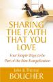  Sharing the Faith That You Love: Four Simple Ways to Be Part of the New Evangelization 