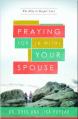  Praying for (and With) Your Spouse: The Way to Deeper Love 