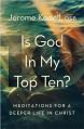  Is God in My Top Ten?: Meditations for a Deeper Life in Christ 
