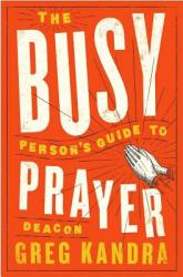  Busy Person\'s Guide to Prayer 