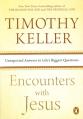  Encounters with Jesus: Unexpected Answers to Life's Biggest Questions 