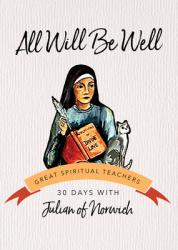  All Will Be Well: 30 Days with Julian of Norwich 