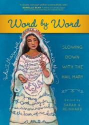  Word by Word: Slowing Down with the Hail Mary (Praying the Rosary) 