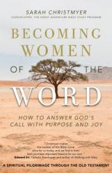  Becoming Women of the Word: How to Answer God\'s Call with Purpose and Joy 
