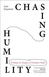  Chasing Humility: 8 Ways to Shape a Christian Heart 