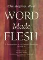  Word Made Flesh: A Companion to the Sunday Readings (Cycle A) 